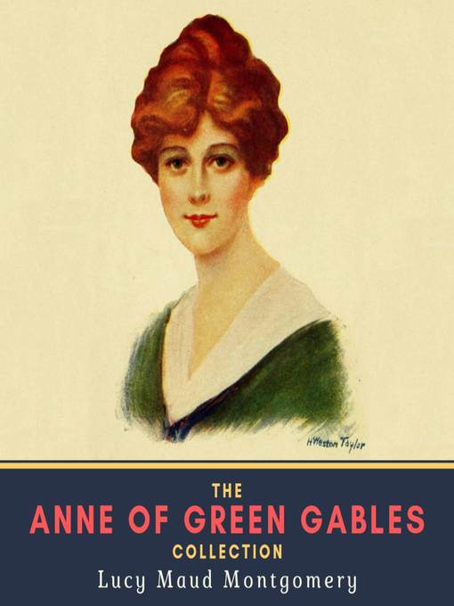 Title details for The Anne of Green Gables Collection by Lucy Maud Montgomery - Available